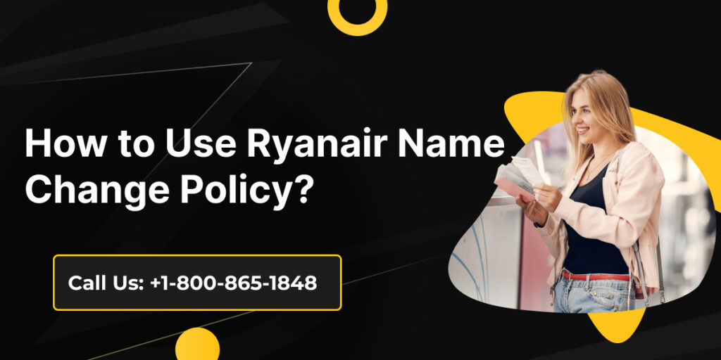 How To Use Ryanair Name Change Policy how-to-use-ryanair-name-change-policy